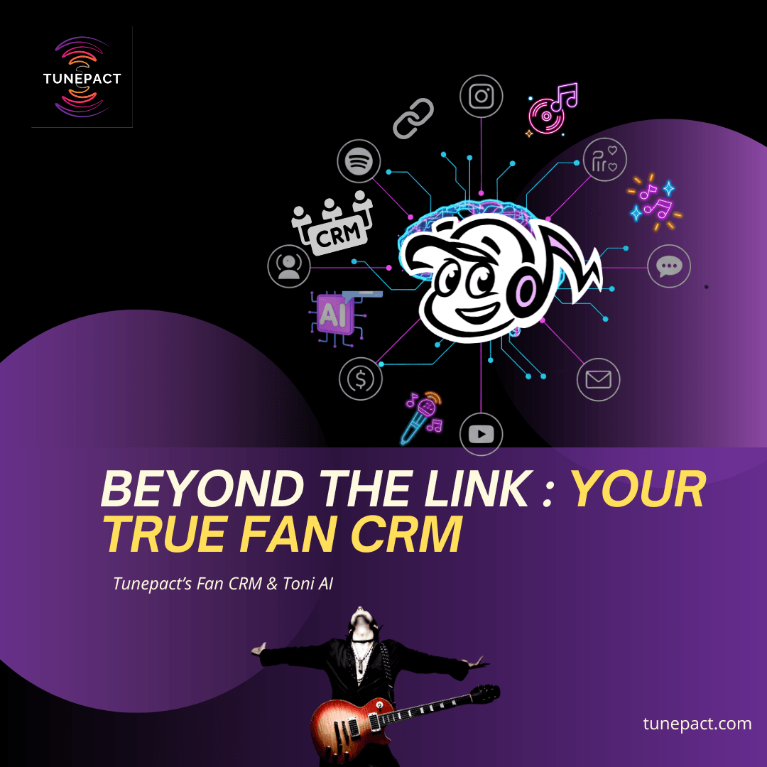Beyond the Link: Why Your Music Needs a True Fan CRM (and How Tunepact Delivers It) - Tunepact Blog