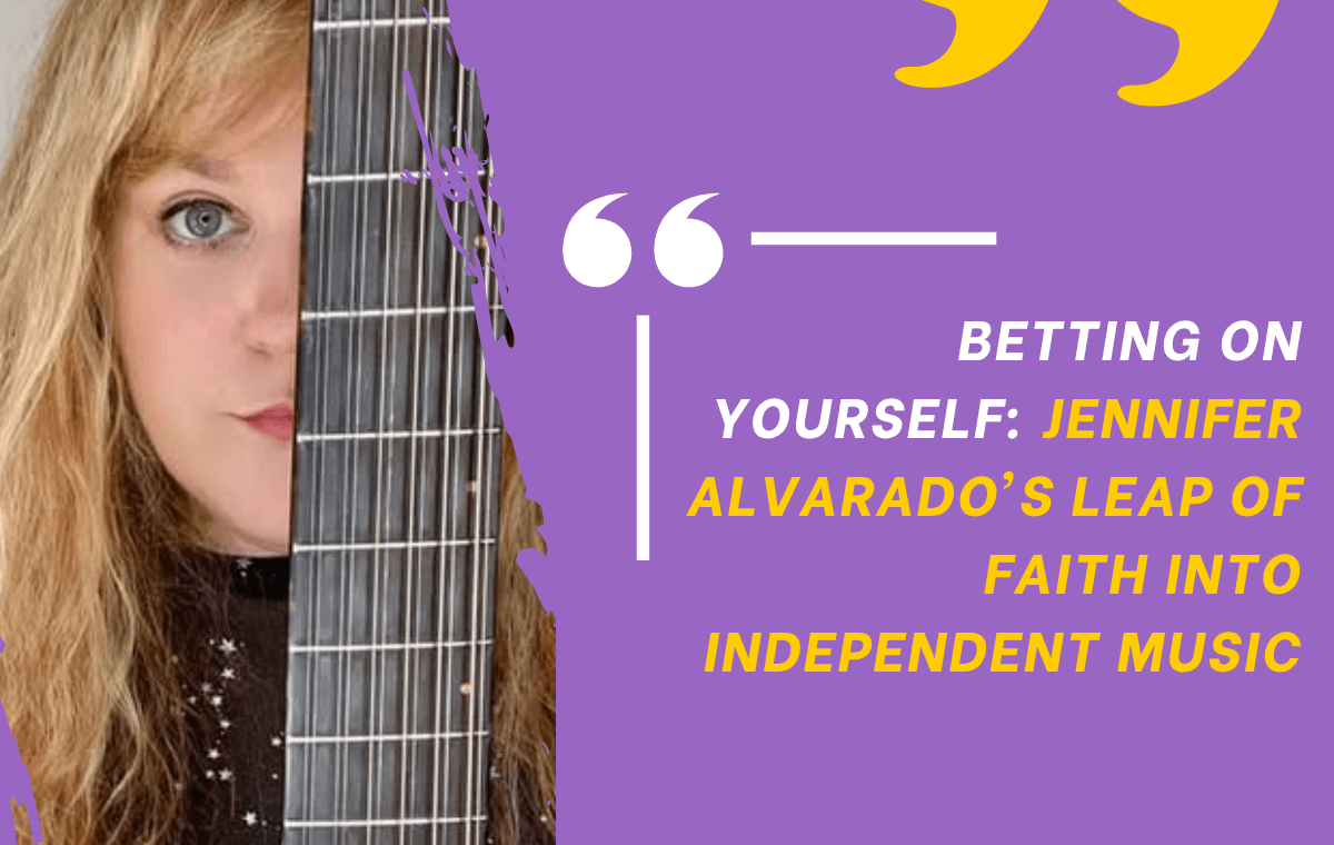 Betting on Yourself: Jennifer Alvarado's Leap of Faith into Independent Music - Tunepact Blog