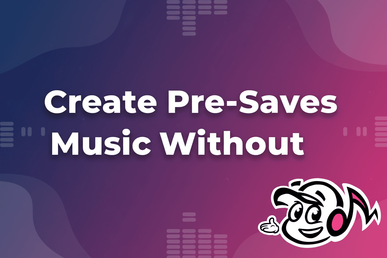 How To Create Pre-Saves For Your Music Without A Fixed Release Date - TunePact Blog
