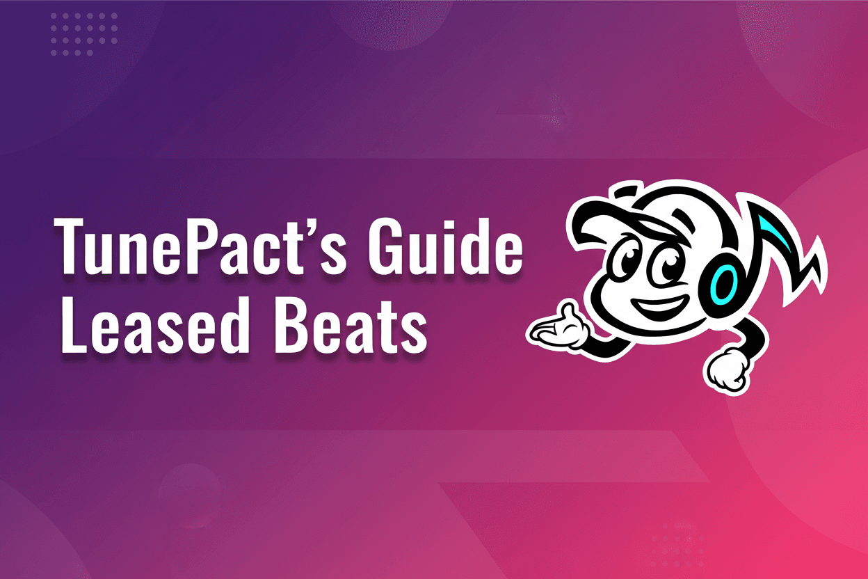 TunePact's Guide to Leased Beats, Sync Deals, and Music Rights - TunePact Blog