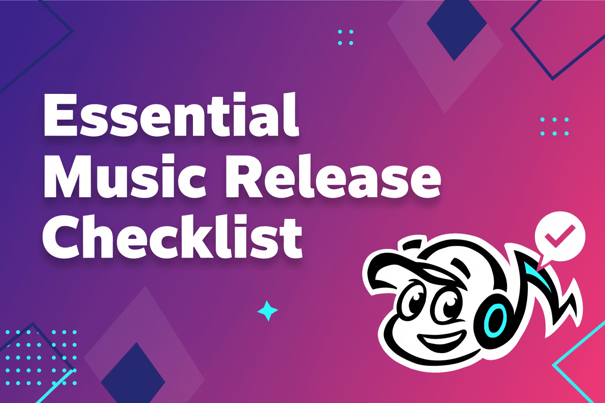 The Essential Music Release Checklist for Independent Artists - Tunepact Blog