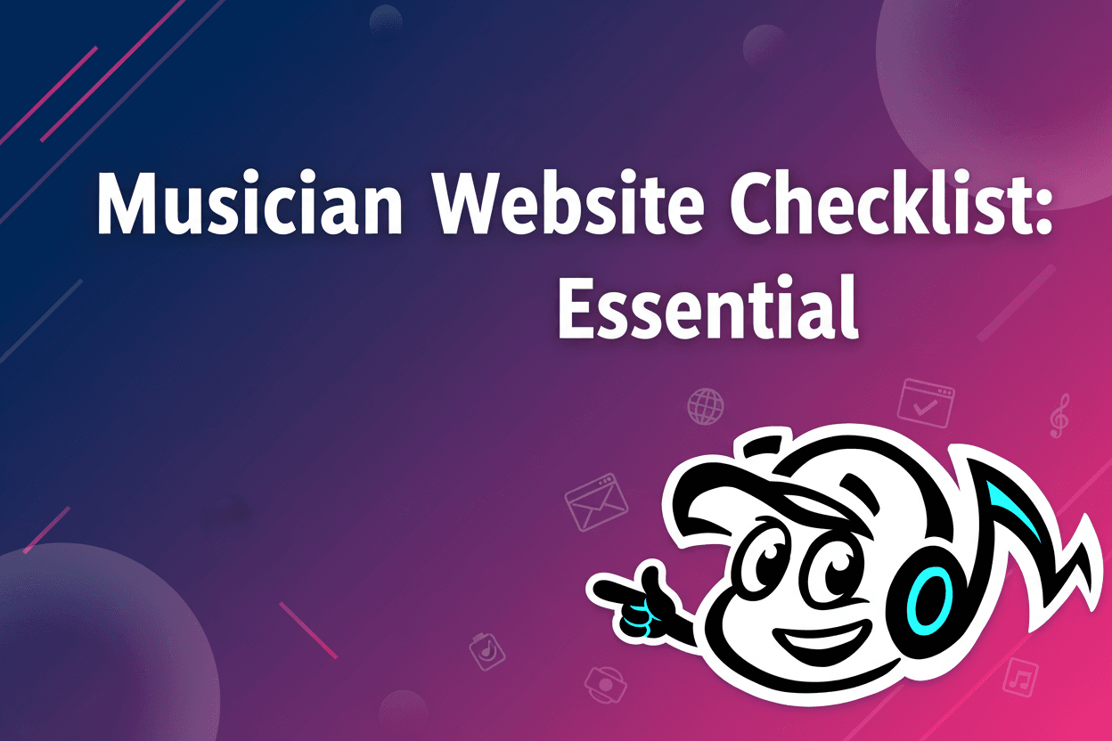 Your Musician Website Checklist: Essential Prep Steps - Tunepact Blog