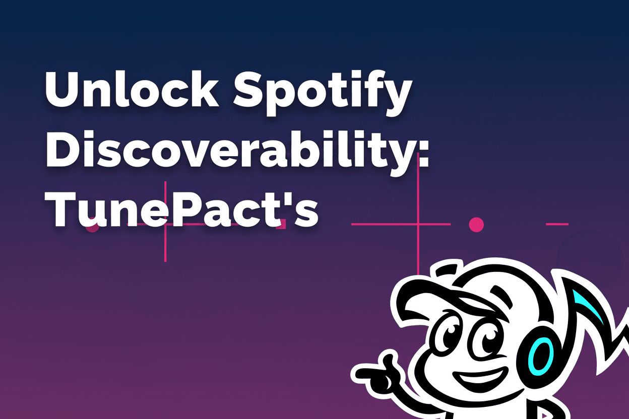 Unlock Spotify Discoverability: TunePact's Guide to 'Made To Be Found' - Tunepact Blog