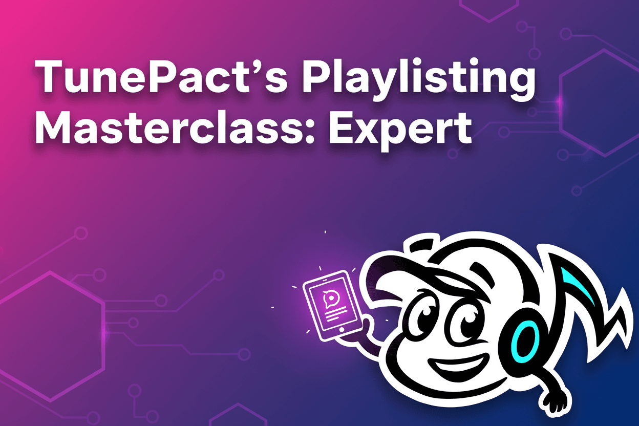 TunePact's Playlisting Masterclass: 10 Expert Tips for Spotify Success - TunePact Blog