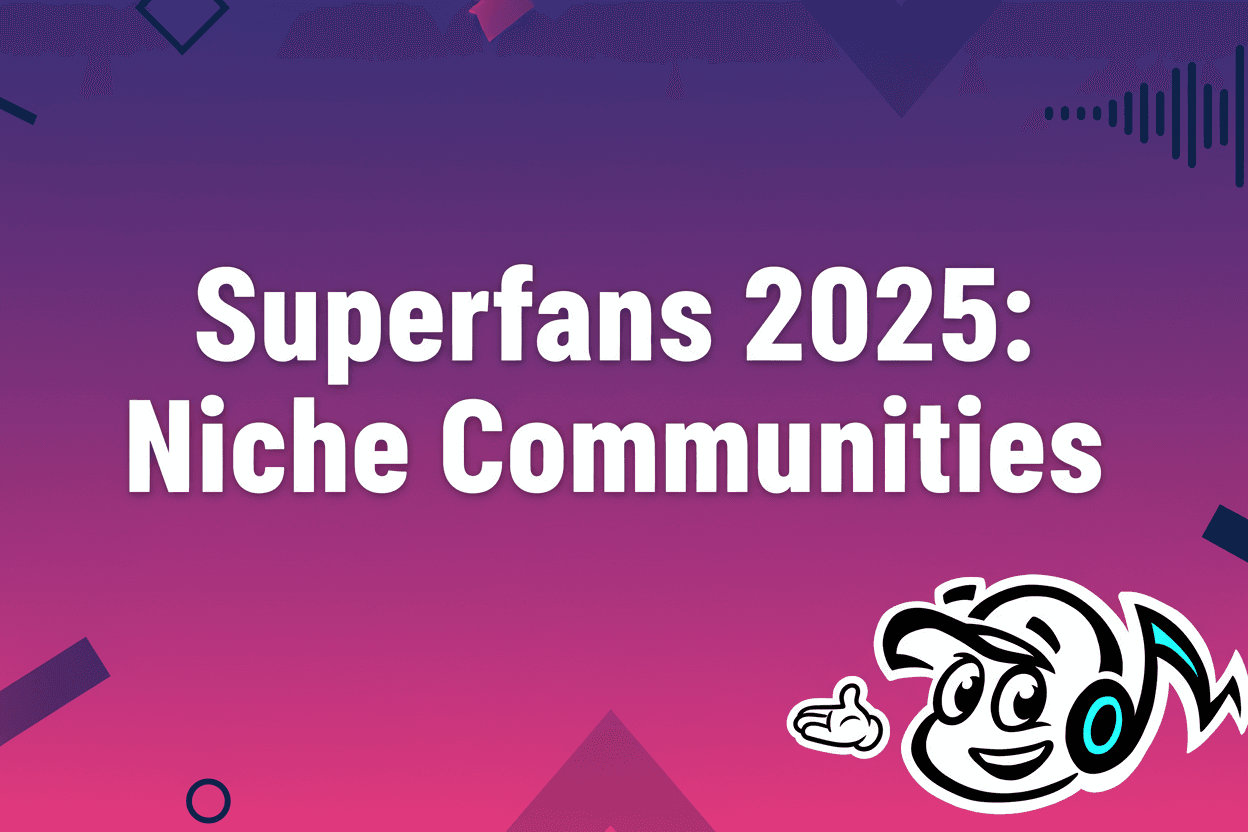 Superfans 2025: Niche Communities, Loyalty & Artist Engagement - TunePact Blog