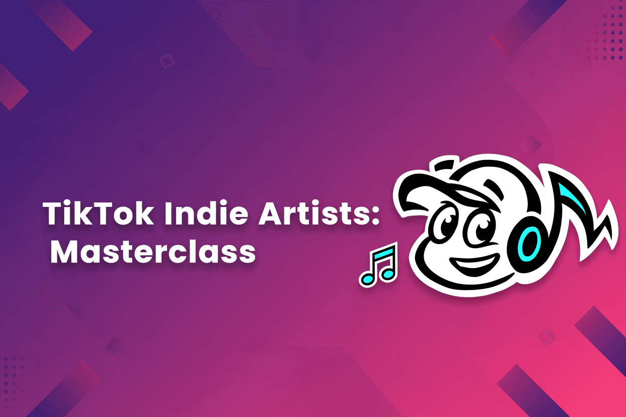 TikTok for Indie Artists: Masterclass Recap & Key Strategies - TunePact Blog
